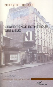 L&rsquo;expérience esthétique des lieux, Norbert Hillaire, 2008