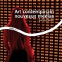 Art contemporain nouveaux médias / Dominique Moulon