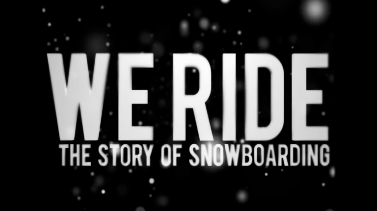 WE RIDE / The story of Snowboarding